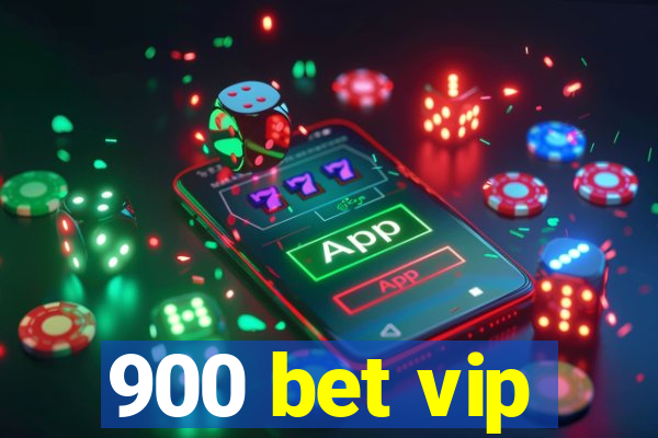 900 bet vip